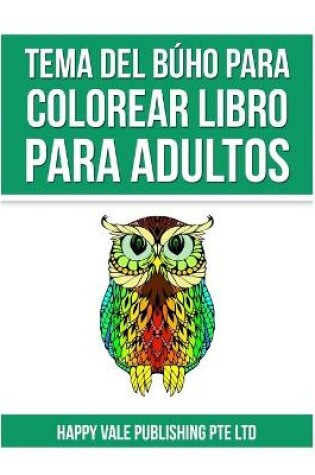 Cover of Tema Del Búho Para Colorear Libro Para Adultos