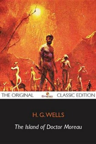 Cover of The Island of Doctor Moreau - The Original Classic Edition