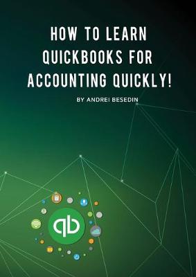 Book cover for How To Learn Quickbooks For Accounting Quickly!