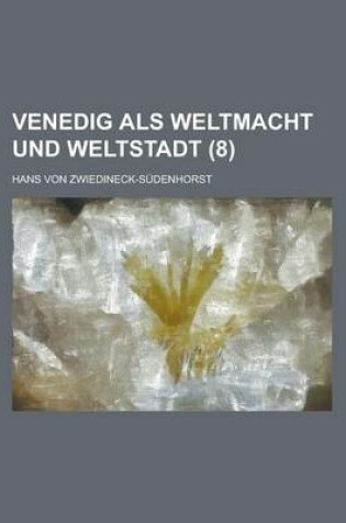 Cover of Venedig ALS Weltmacht Und Weltstadt (8)