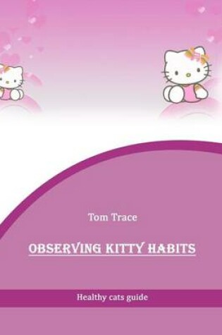 Cover of Observing Kitty Habits