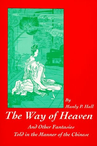 Cover of Way of Heaven: and Other Fantasies Told in the Manner of the Chinese
