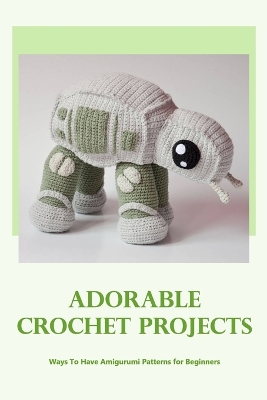 Book cover for Adorable Crochet Projects
