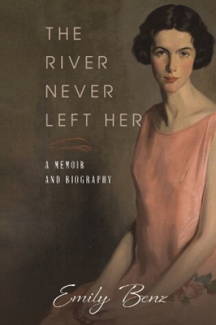 Cover of The River Never Left Her