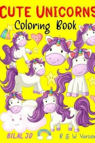 Cover of Cute Unicorns Coloring Book