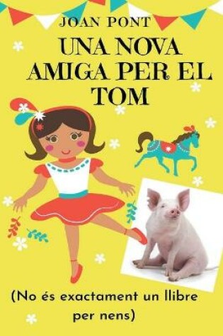 Cover of Una Nova Amiga per El Tom