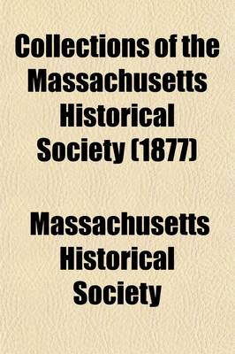 Book cover for Collections of the Massachusetts Historical Society (1877)