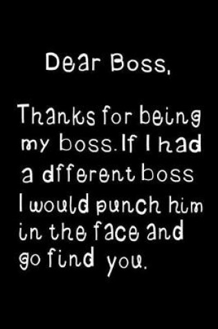 Cover of Dear Boss, Thanks for Being My Boss