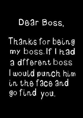 Book cover for Dear Boss, Thanks for Being My Boss