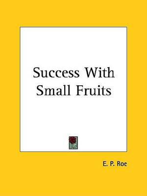 Book cover for Success with Small Fruits