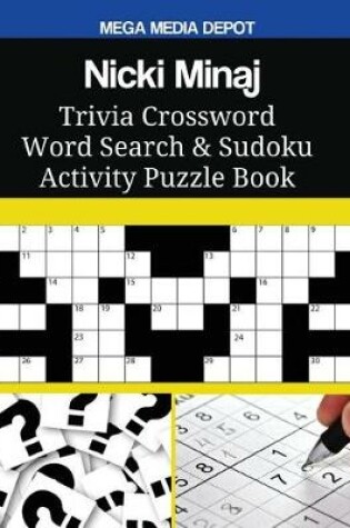 Cover of Nicki Minaj Trivia Crossword Word Search & Sudoku Activity Puzzle Book