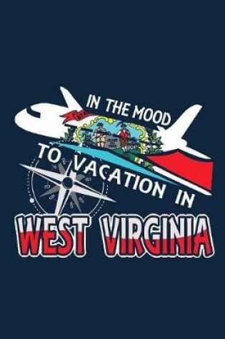 Cover of In The Mood To Vacation In West Virginia