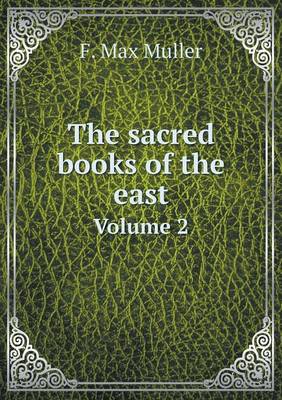 Book cover for The sacred books of the east Volume 2