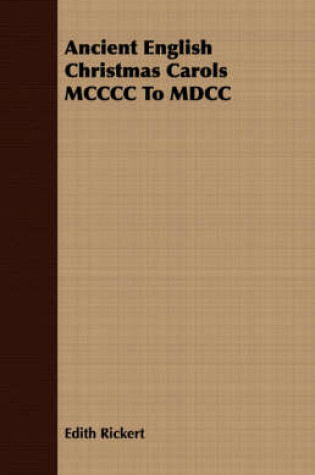 Cover of Ancient English Christmas Carols MCCCC To MDCC