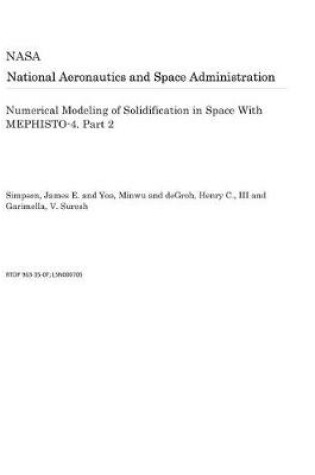 Cover of Numerical Modeling of Solidification in Space with Mephisto-4. Part 2