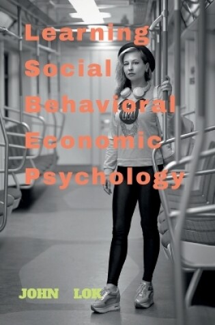 Cover of Learning Social Behavioral Economic Psychology