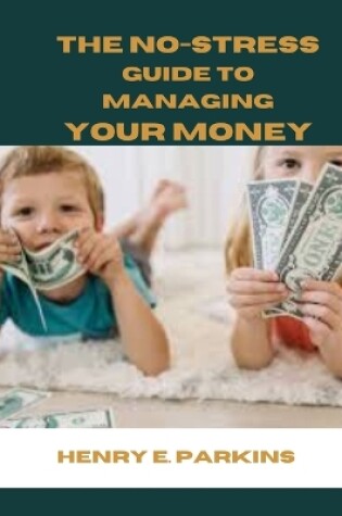 Cover of The No-Stress Guide to Managing Your Money