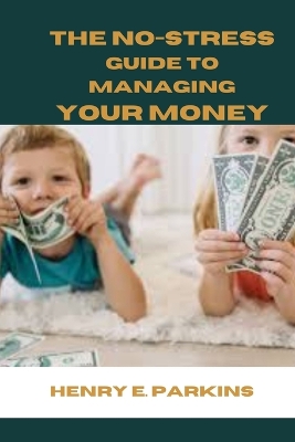 Book cover for The No-Stress Guide to Managing Your Money