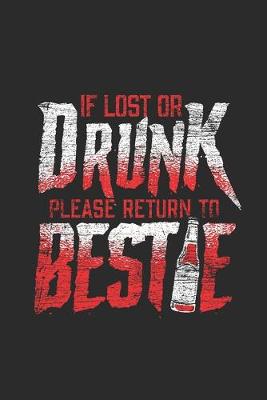 Book cover for If Lost Or Drunk Please Return To Bestie