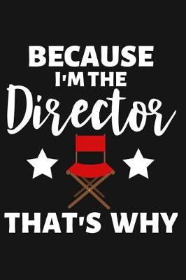 Book cover for Because I'm the Director That's Why