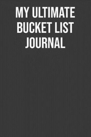 Cover of My Ultimate Bucket List Journal