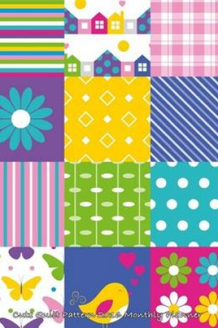 Cover of Cute Quilt Pattern 2016 Monthly Planner