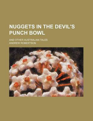 Book cover for Nuggets in the Devil's Punch Bowl; And Other Australian Tales