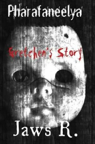 Cover of Pharafaneelya Gretchen's Story