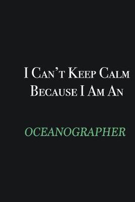 Book cover for I cant Keep Calm because I am an Oceanographer