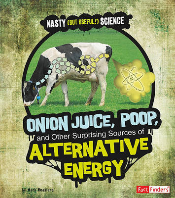 Book cover for Onion Juice, Poop, and Other Surprising Sources of Alternative Energy