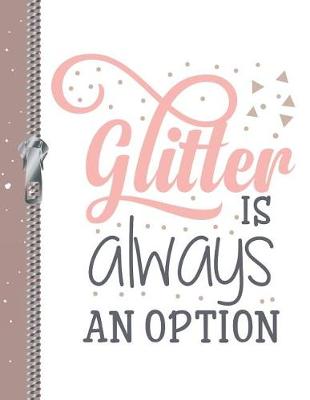 Book cover for Glitter Is Always an Option