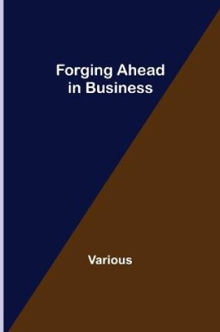 Cover of Forging Ahead in Business