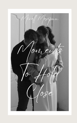 Book cover for Moments To Hold Close