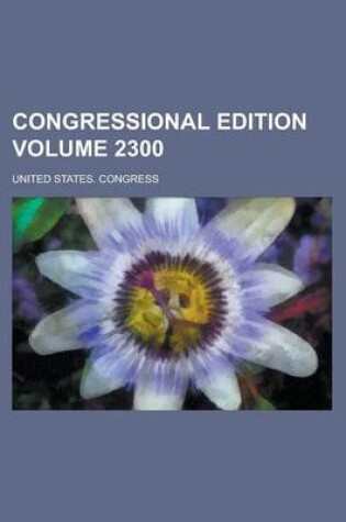 Cover of Congressional Edition Volume 2300