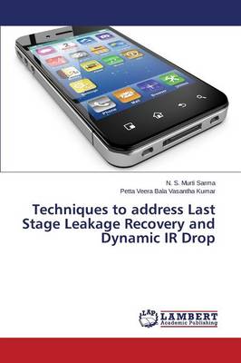 Book cover for Techniques to address Last Stage Leakage Recovery and Dynamic IR Drop