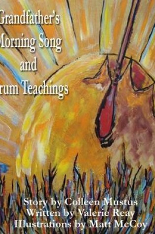 Cover of Grandfather's Morning Song and Drum Teachings