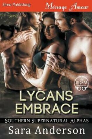 Cover of Lycans Embrace [Southern Supernatural Alphas] (Siren Publishing Menage Amour)