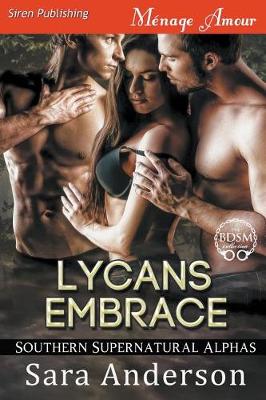 Book cover for Lycans Embrace [Southern Supernatural Alphas] (Siren Publishing Menage Amour)