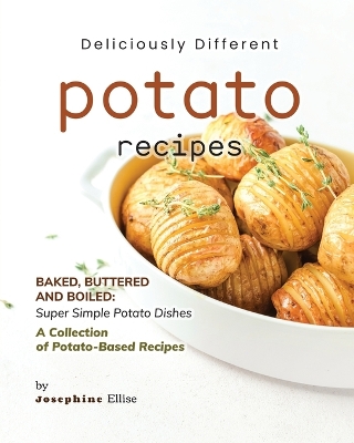 Book cover for Deliciously Different Potato Recipes