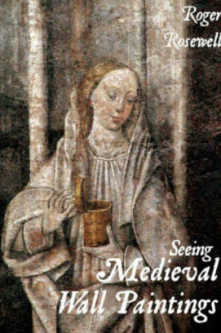 Cover of Seeing Medieval Wall Paintings