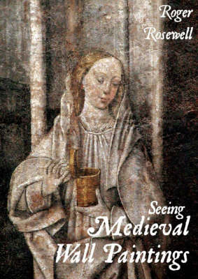 Book cover for Seeing Medieval Wall Paintings