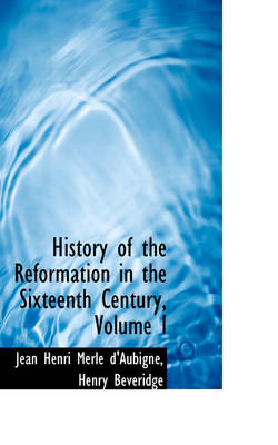 Book cover for History of the Reformation in the Sixteenth Century, Volume I