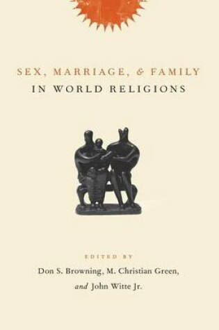 Cover of Sex, Marriage, and Family in World Religions