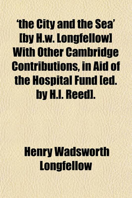 Book cover for 'The City and the Sea' [By H.W. Longfellow] with Other Cambridge Contributions, in Aid of the Hospital Fund [Ed. by H.L. Reed].