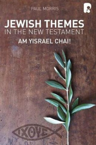 Cover of Jewish Themes in the New Testament: Yam Yisrael Chai!