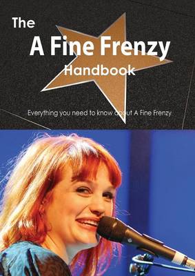 Book cover for The a Fine Frenzy Handbook - Everything You Need to Know about a Fine Frenzy