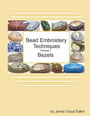 Book cover for Bead Embroidery Techniques - Volume 1 Bezels