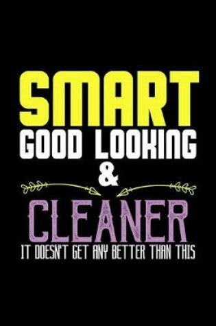 Cover of Smart, good looking & cleaner. It doesn't get any better than this