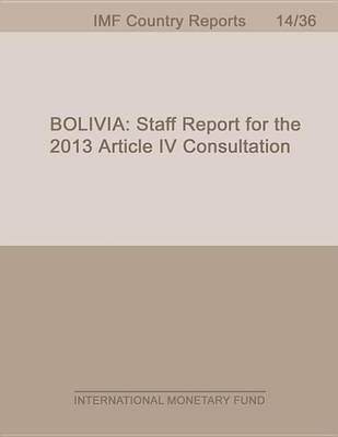 Book cover for Bolivia: Staff Report for the 2013 Article IV Consultation