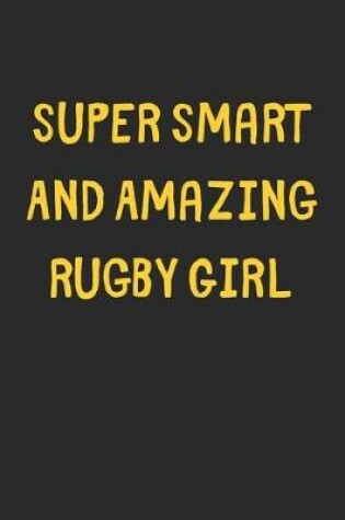 Cover of Super Smart And Amazing Rugby Girl